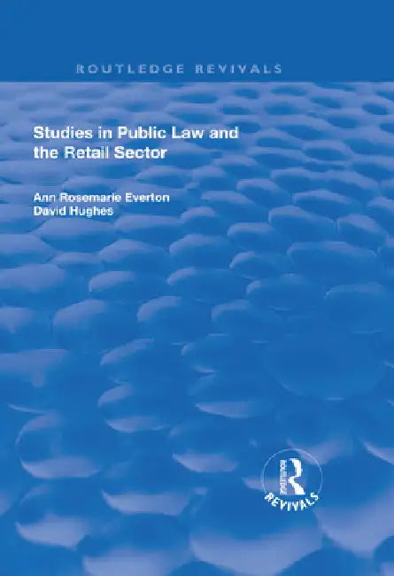 Studies in Public Law and the Retail Sector by Ann Everton