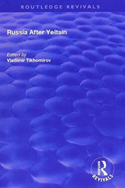 Russia After Yeltsin by Vladimir Tikhomirov