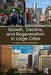Growth, Decline, and Regeneration in Large Cities: A Case Study Approach (The Metropolis and Modern Life) by Steven G. Koven