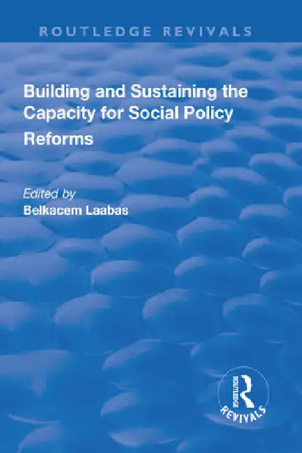 Building and Sustaining the Capacity for Social Policy Reforms by Belkacem Laabas