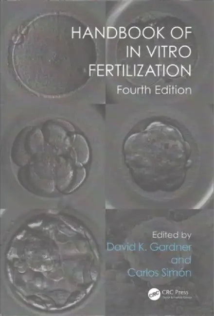 Handbook of in Vitro Fertilization by David K. Gardner