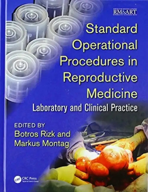 Standard Operational Procedures in Reproductive Medicine: Laboratory and Clinical Practice by Botros Rizk