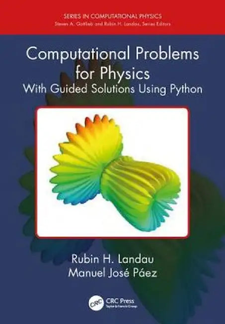 Computational Problems for Physics:With Guided Solutions Using Python by Landau