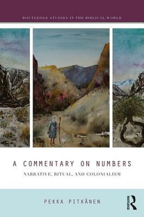 A Commentary on Numbers: Narrative, Ritual, and Colonialism by Pekka Pitkänen