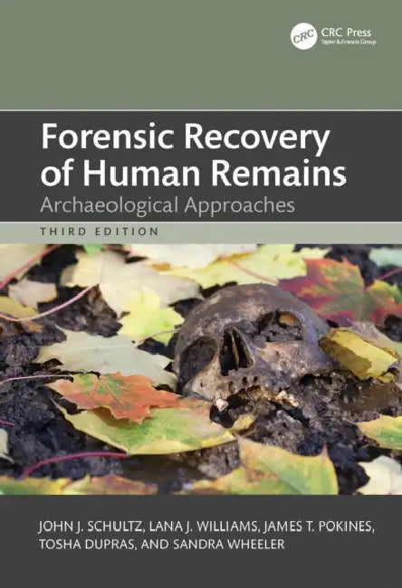 Forensic Recovery of Human Remains by John J. Schultz