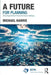 A Future for Planning:Taking Responsibility for Twenty-First Century Challenges by Harris