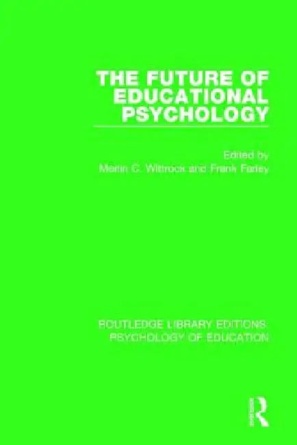 The Future of Educational Psychology by Merlin C. Wittrock