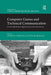 Computer Games and Technical Communication: Critical Methods and Applications at the Intersection by Jennifer deWinter