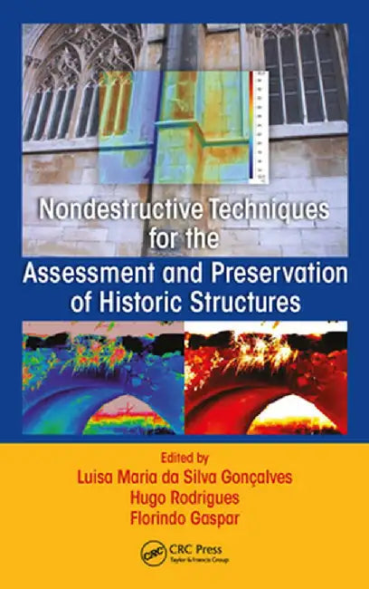Nondestructive Techniques for the Assessment and Preservation of Historic Structures by Luisa Maria da Gonçalves