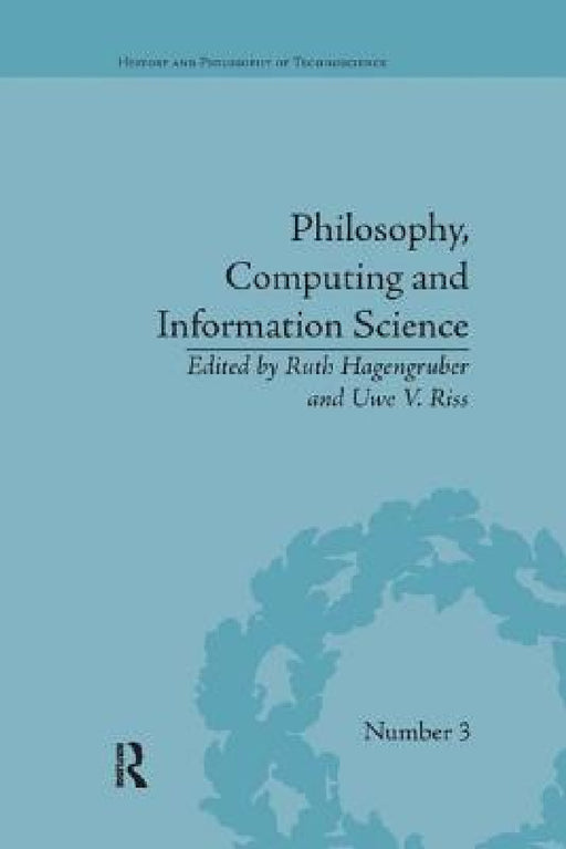 Philosophy, Computing and Information Science by Ruth Hagengruber, Uwe Riss
