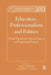 World Yearbook of Education 2013: Educators, Professionalism and Politics: Global Transitions, National Spaces and Professional Projects by Terri Seddon