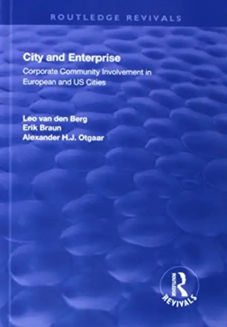 City and Enterprise: Corporate Community Involvement in European and Us Cities by Erik Braun