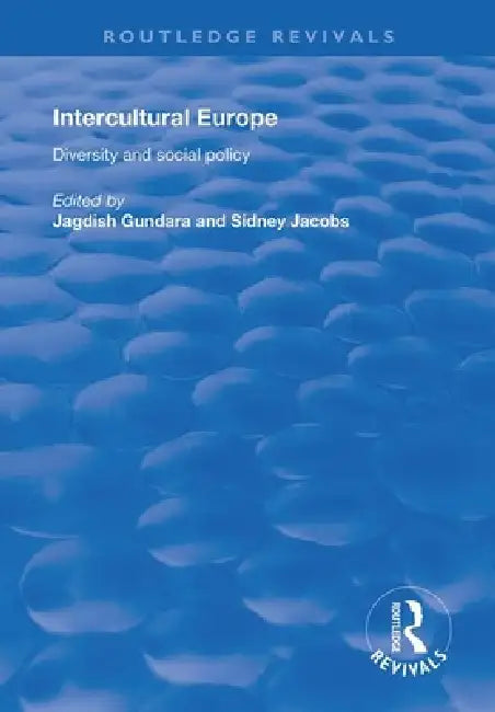 Intercultural Europe: Diversity and Social Policy by Jagdish Gundara