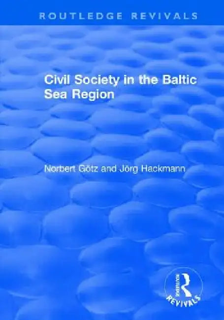 Civil Society in the Baltic Sea Region by Norbert Götz