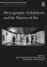 Monographic Exhibitions and the History of Art by Maia Wellington Gahtan