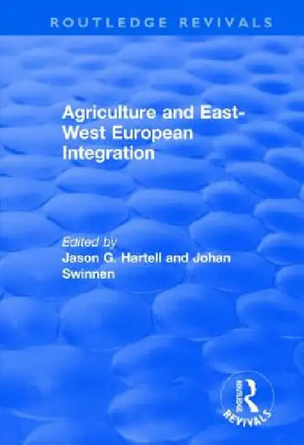 Agriculture and East-West European Integration by Jason Hartell