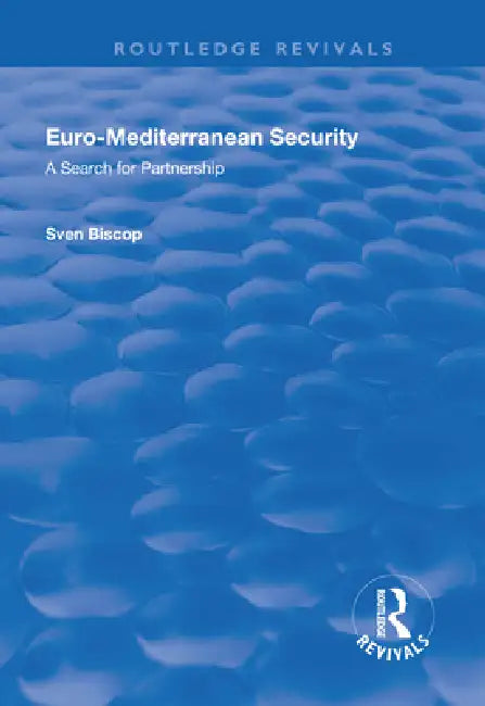 Euro-Mediterranean Security: A Search for Partnership by Sven Biscop