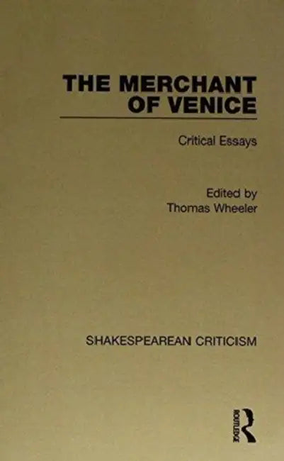 The Merchant of Venice: Critical Essays by Thomas Wheeler