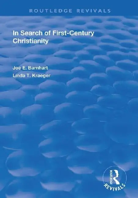 In Search of First-Century Christianity by Joe E. Barnhart