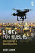 Ethics for Robots: How to Design a Moral Algorithm by Derek Leben