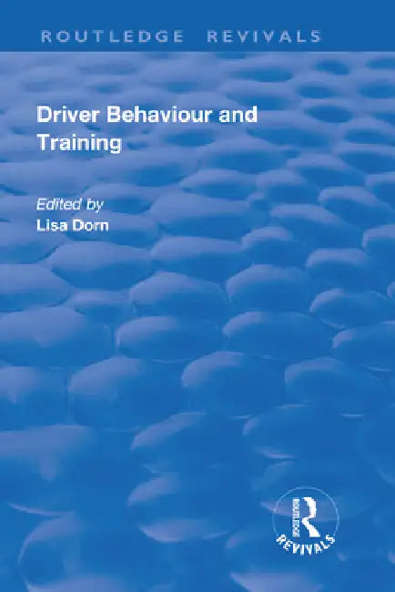 Driver Behaviour and Training by Lisa Dorn