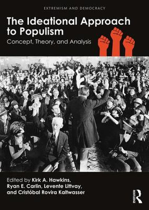 The Ideational Approach to Populism by Kirk Hawkins