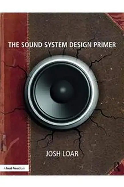 The Sound System Design Primer: by Loar