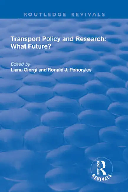 Transport Policy and Research: What Future? by Giorgi Liana