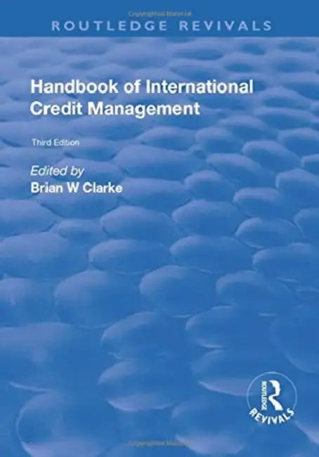 Handbook of International Credit Management by Brian W. Clarke