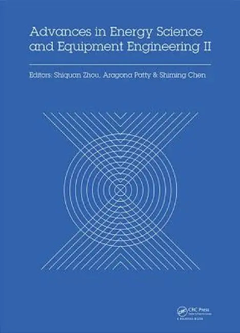 Advances in Energy Science and Equipment Engineering II: Proceedings of the 2nd International Conference on Energy Equipment Science and Engineering ( by Shiquan Zhou