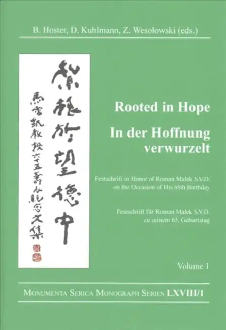 Rooted in Hope: China - Religion - Christianity / In Der Hoffnung Verwurzelt: China - Religion - Christentum: Festschrift in Honor of / Festschrift Fu by Roman Malek
