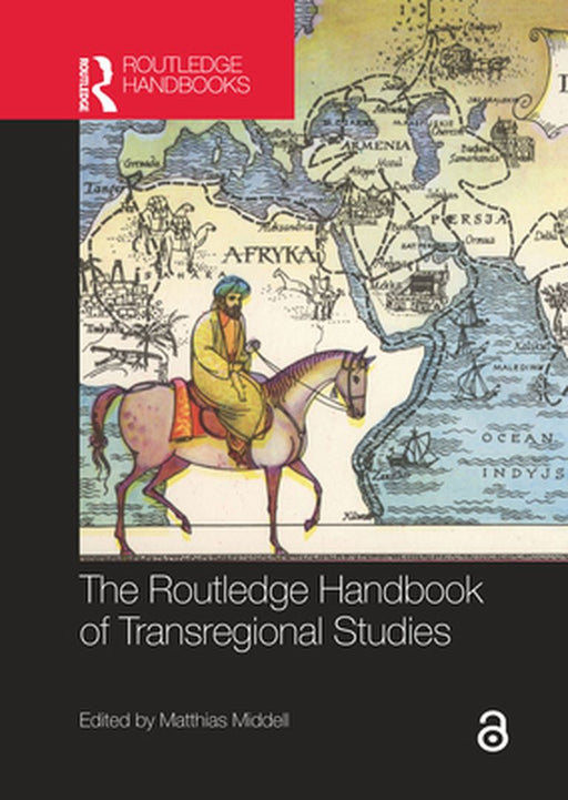 The Routledge Handbook of Transregional Studies by Middell Matthias