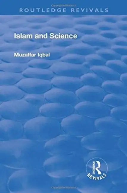 Islam and Science by Muzaffar Iqbal