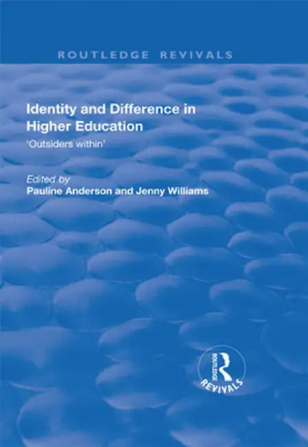 Identity and Difference in Higher Education: Outsiders Within by Pauline Anderson