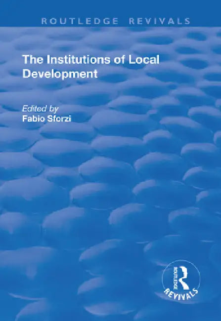 The Institutions of Local Development by Fabio Sforzi
