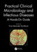 Practical Clinical Microbiology and Infectious Diseases: A Hands-On Guide by Firza Alexande Gronthoud