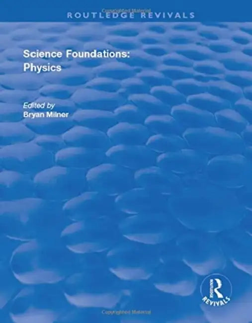 Science Foundations: Physics by Bryan Milner