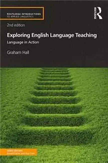 Exploring English Language Teaching: Language in Action by Graham Hall