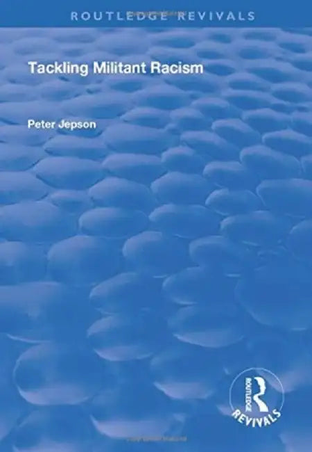 Tackling Militant Racism by Peter Jepson