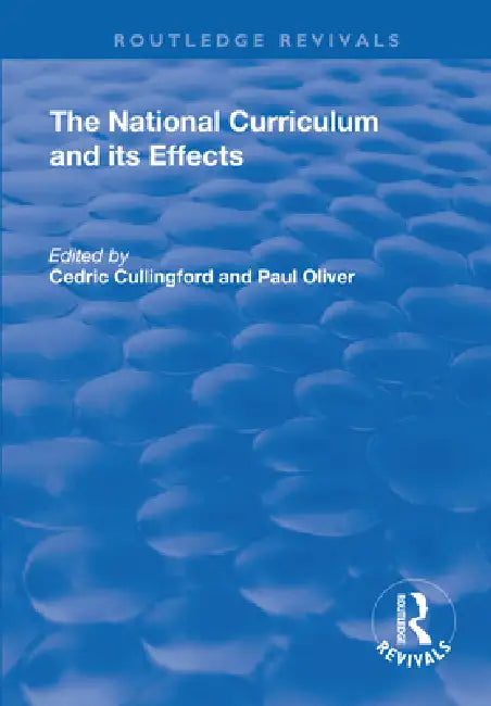 The National Curriculum and Its Effects by Cedric Cullingford