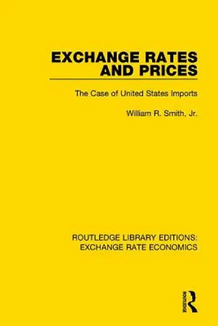 Exchange Rates and Prices: The Case of United States Imports by William R. Smith