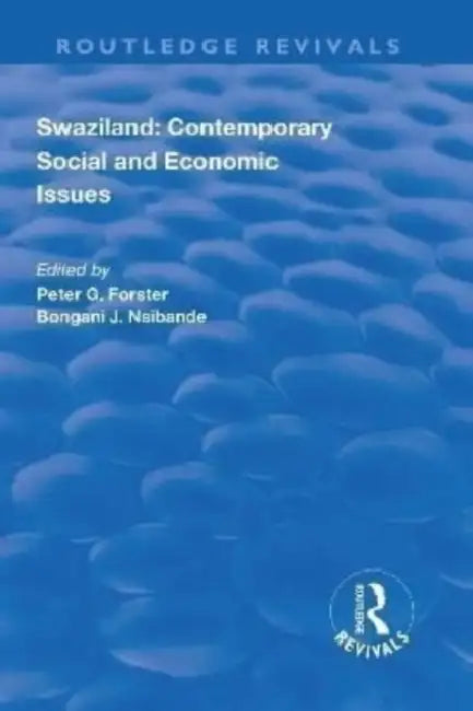 Swaziland: Contemporary Social and Economic Issues by Peter G. Forster