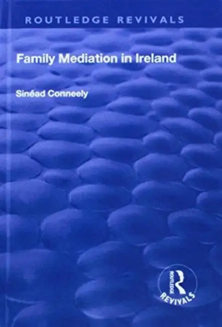 Family Mediation in Ireland by Sinéad Conneely
