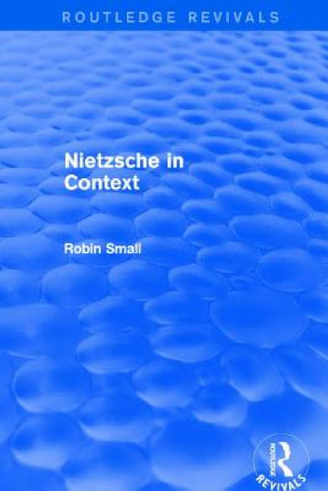 Nietzsche in Context by Robin Small