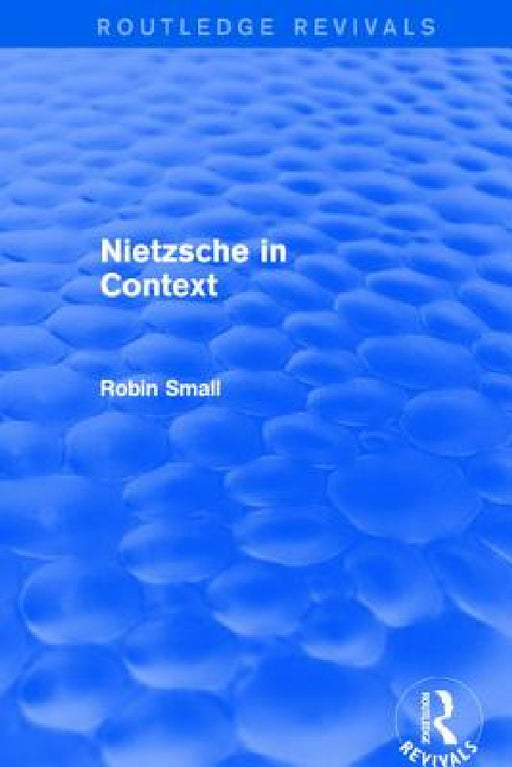 Nietzsche in Context by Robin Small