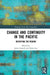 Change and Continuity in the Pacific: Revisiting the Region by John Connell