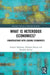What Is Heterodox Economics?: Conversations with Leading Economists by Andrew Mearman