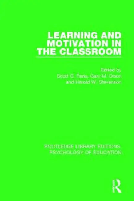 Learning and Motivation in the Classroom by Scott G. Paris