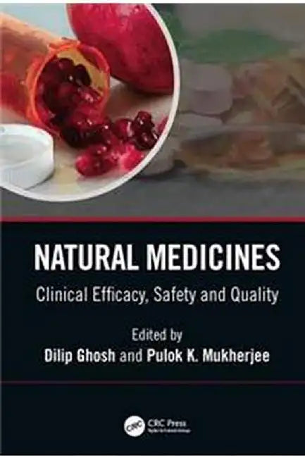 Natural Medicines: Clinical Efficacy Safety and Quality by Ghosh