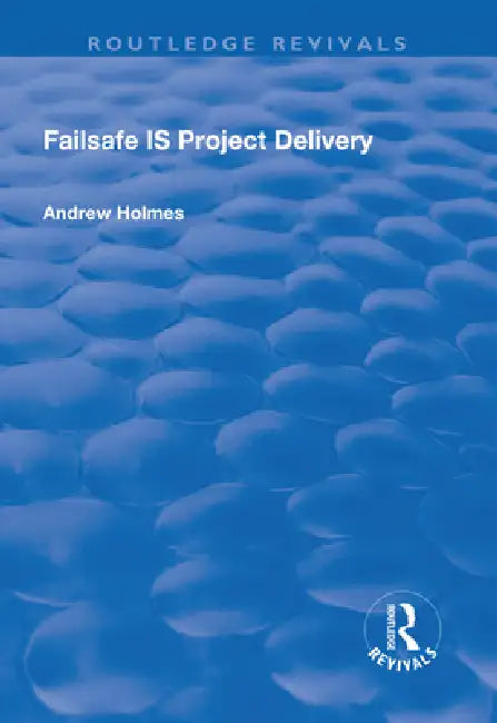 Failsafe Is Project Delivery by Andrew Holmes